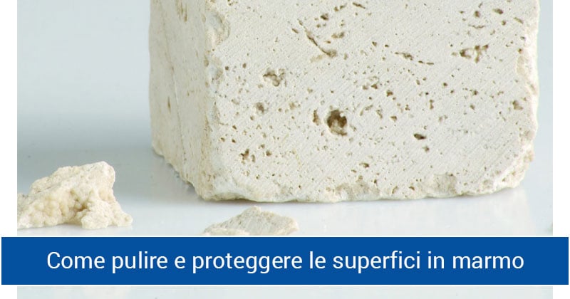 Come pulire e proteggere le superfici in marmo